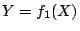 $Y=f_1(X)$